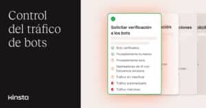 Si los bots te dan problemas, Kinsta te echa una mano