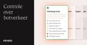 Wanneer bots problemen veroorzaken, staat Kinsta achter je