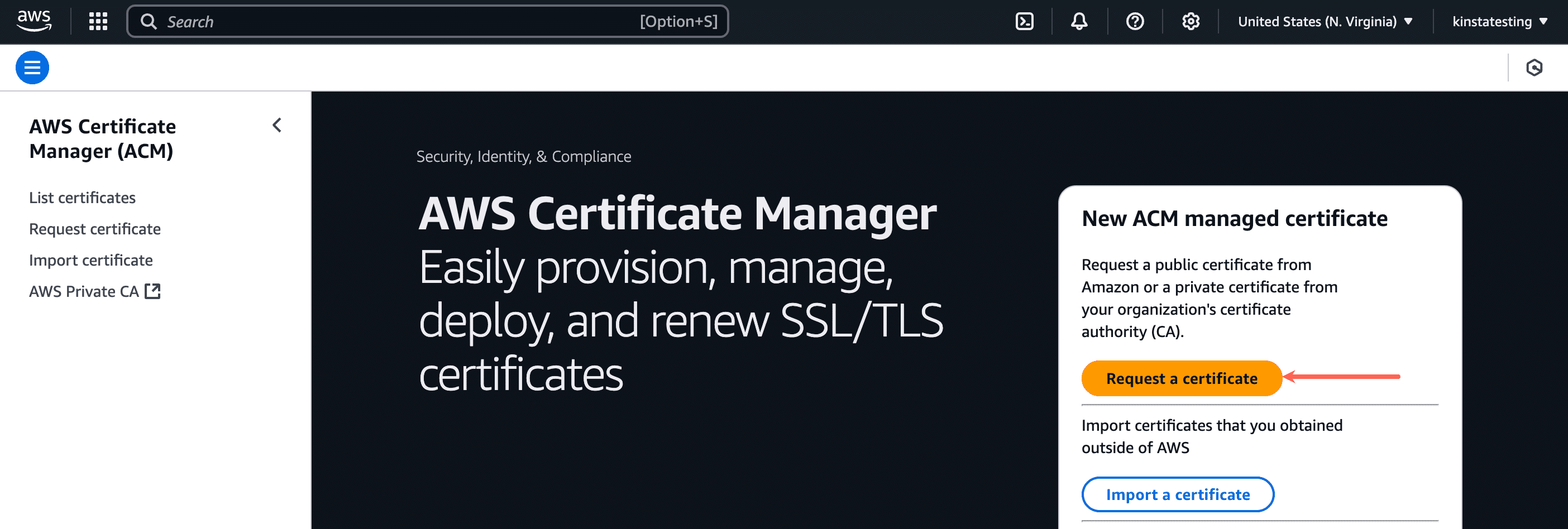 Request a certificate in AWS Certificate Manager.