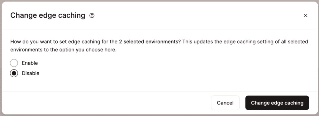 Selecciona desactivar el Edge Caching y confirma el cambio.